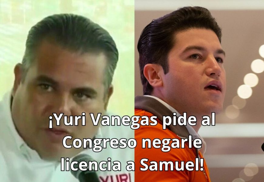 Yuri_vanegas_pide_negar_licencia_a_samuel_garcia_ - Justicia Regia